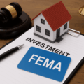 FEMA Regulations: What Every NRI Property Investor Should Know